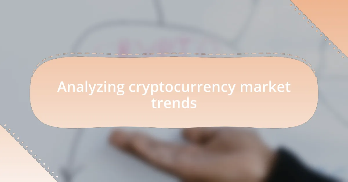 Analyzing cryptocurrency market trends