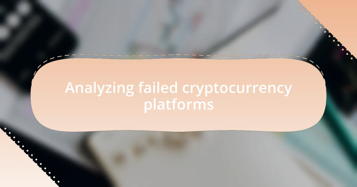 Analyzing failed cryptocurrency platforms