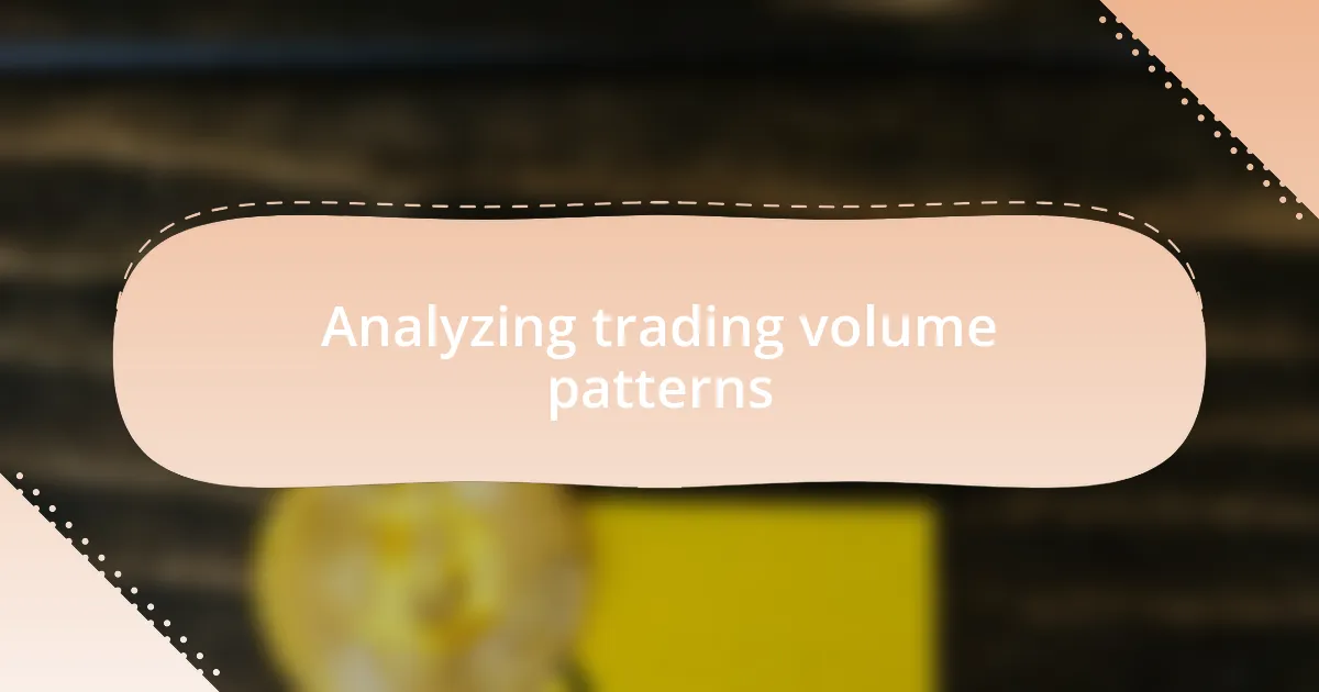 Analyzing trading volume patterns