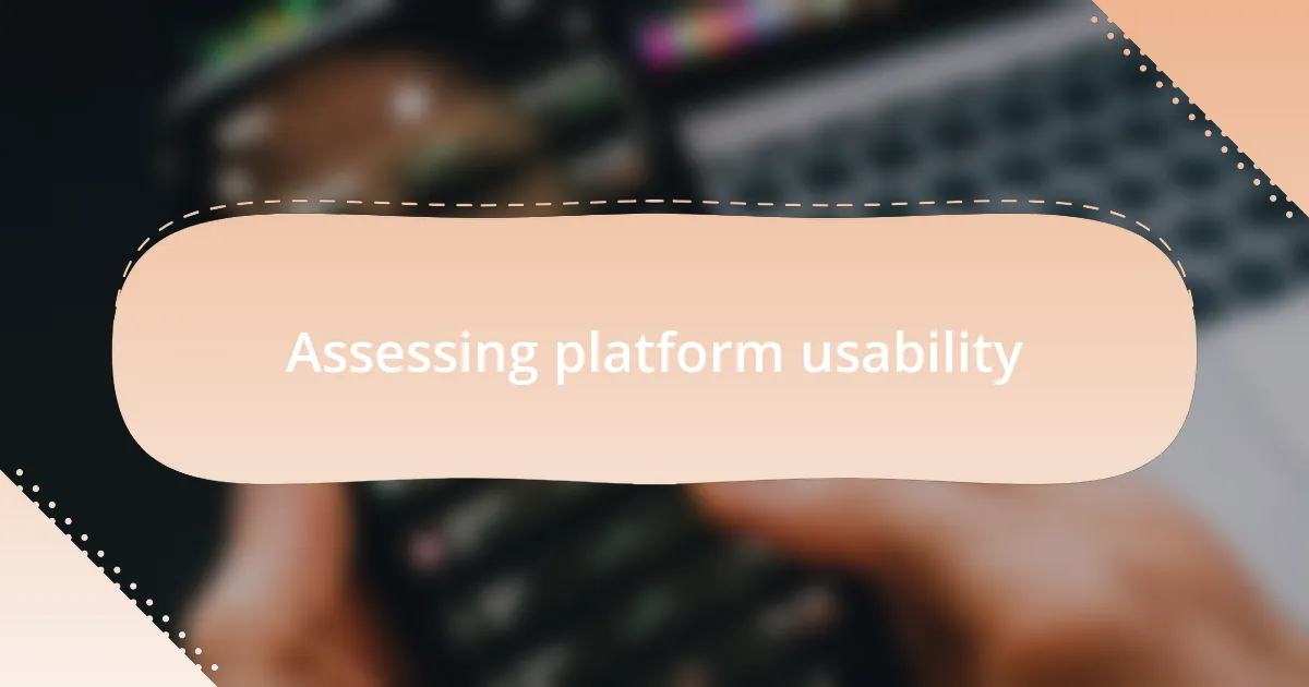 Assessing platform usability