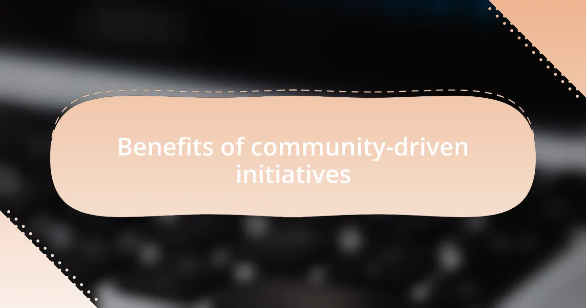 Benefits of community-driven initiatives