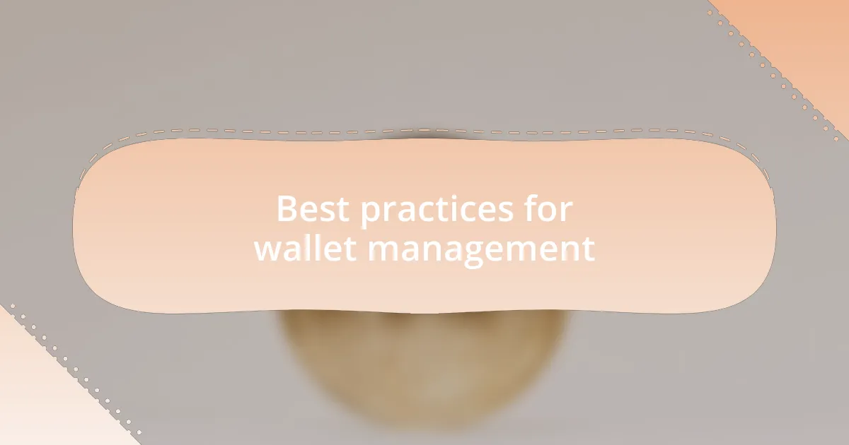 Best practices for wallet management