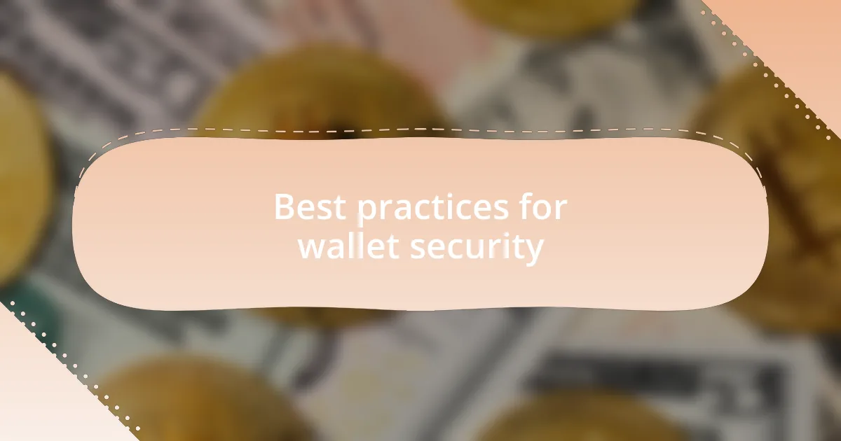 Best practices for wallet security