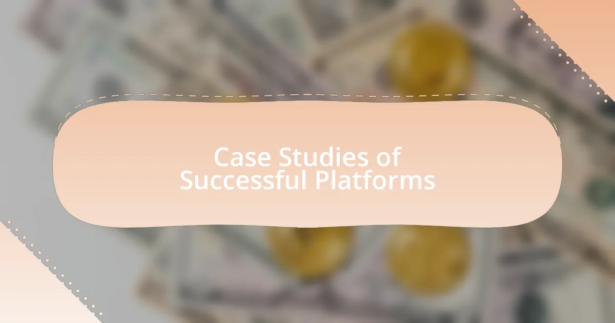 Case Studies of Successful Platforms