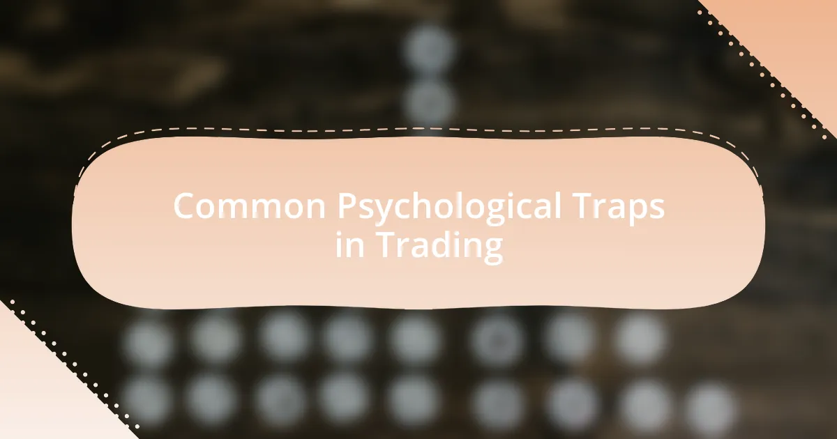 Common Psychological Traps in Trading