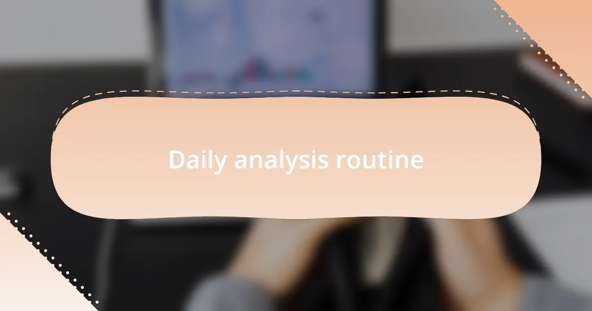 Daily analysis routine