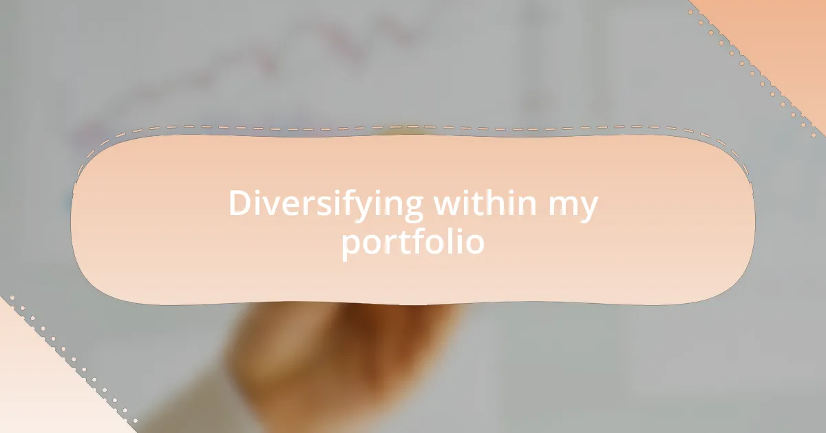 Diversifying within my portfolio