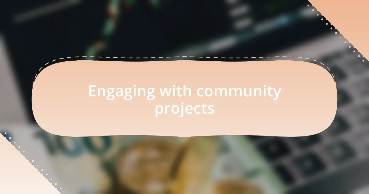 Engaging with community projects