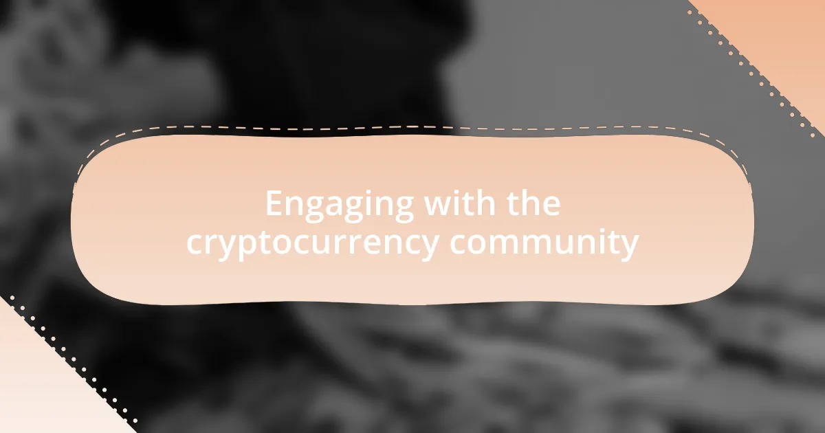 Engaging with the cryptocurrency community