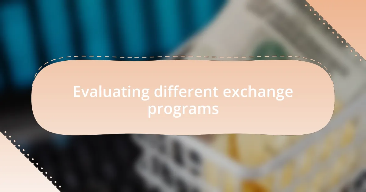 Evaluating different exchange programs