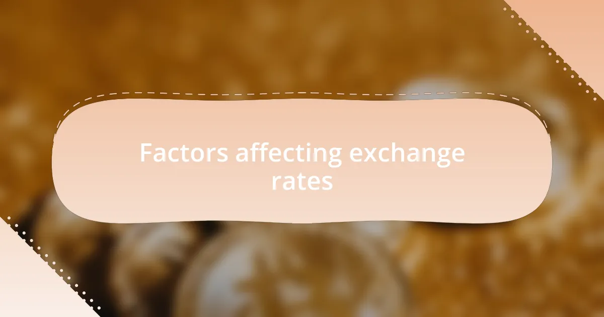 Factors affecting exchange rates