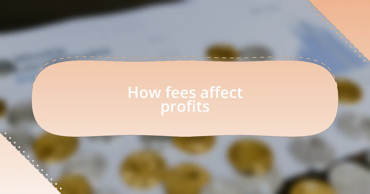 How fees affect profits