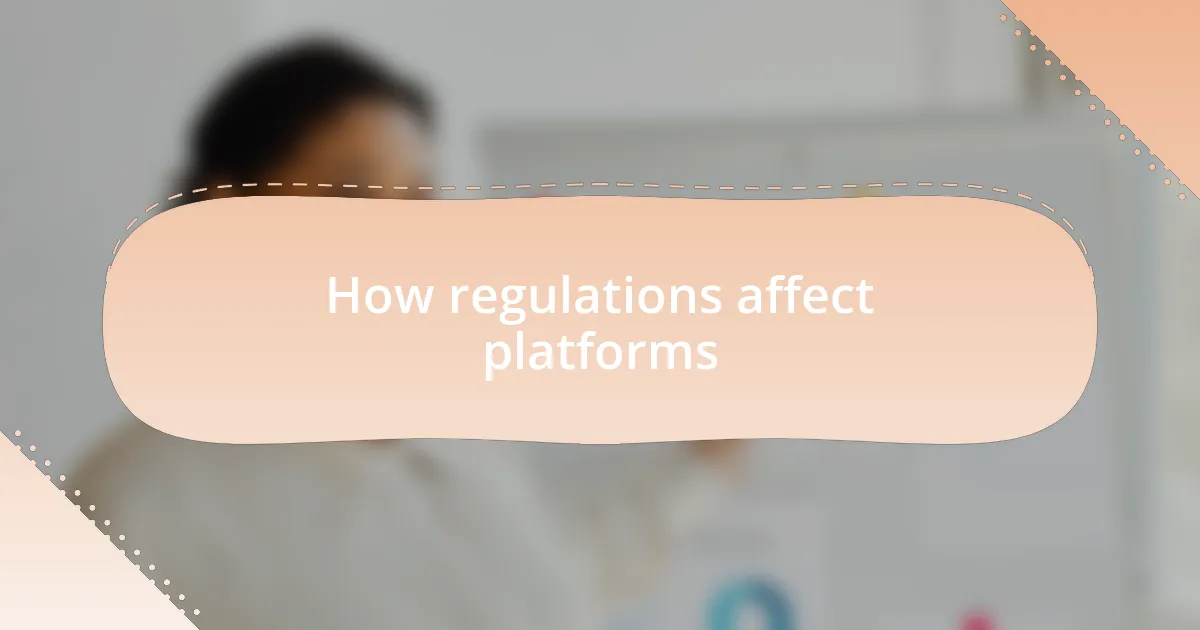 How regulations affect platforms