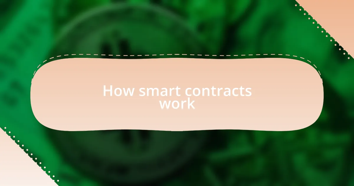 How smart contracts work