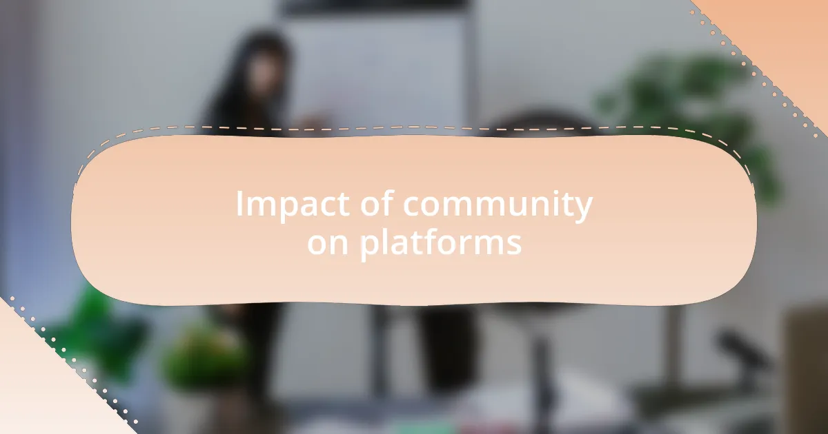 Impact of community on platforms