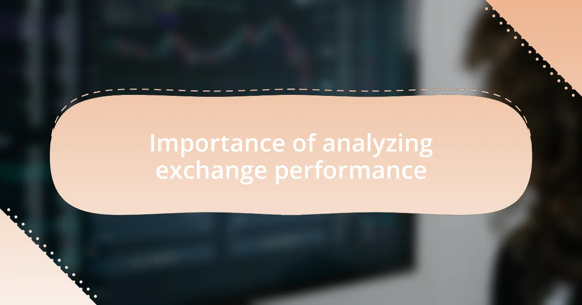 Importance of analyzing exchange performance