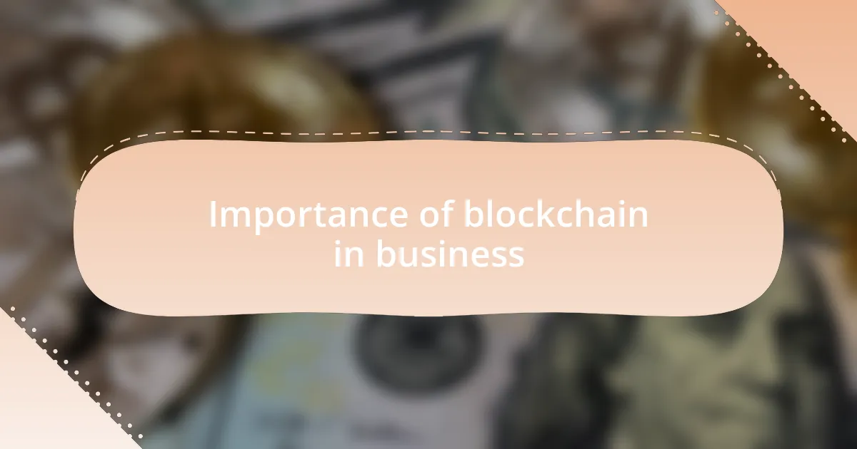 Importance of blockchain in business
