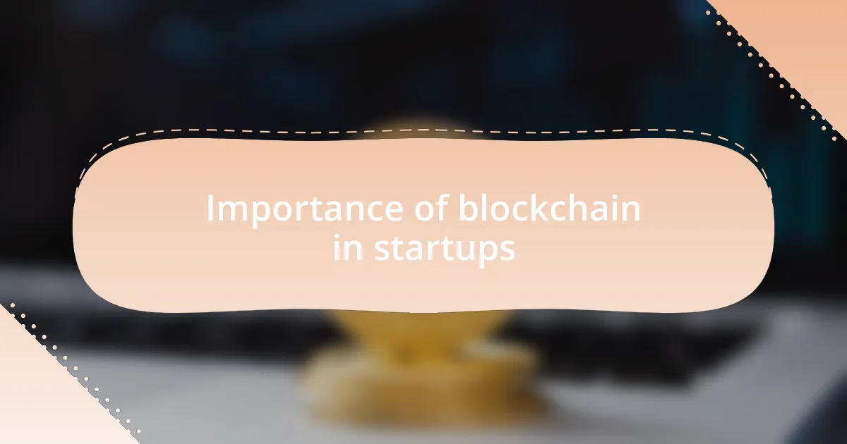 Importance of blockchain in startups