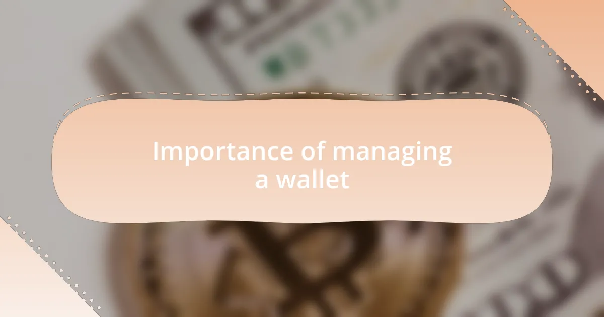Importance of managing a wallet