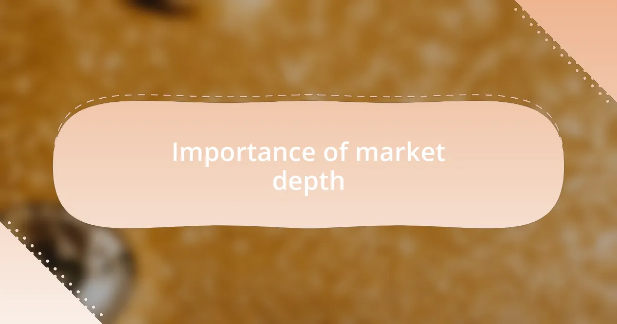 Importance of market depth