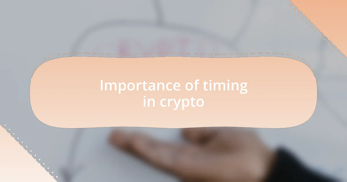 Importance of timing in crypto