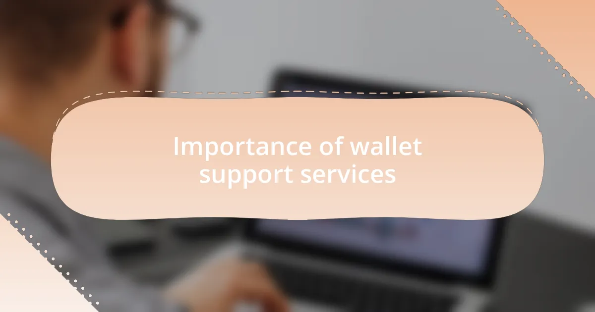 Importance of wallet support services