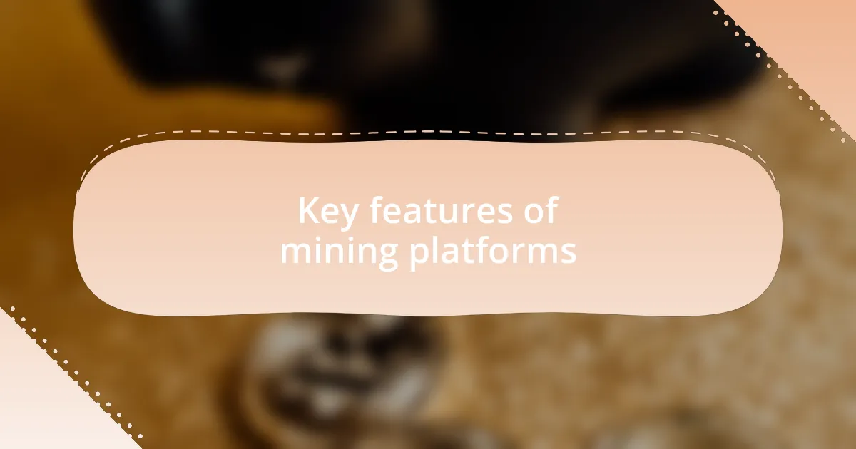Key features of mining platforms
