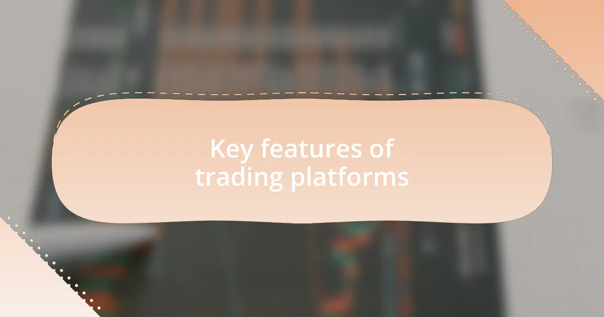 Key features of trading platforms