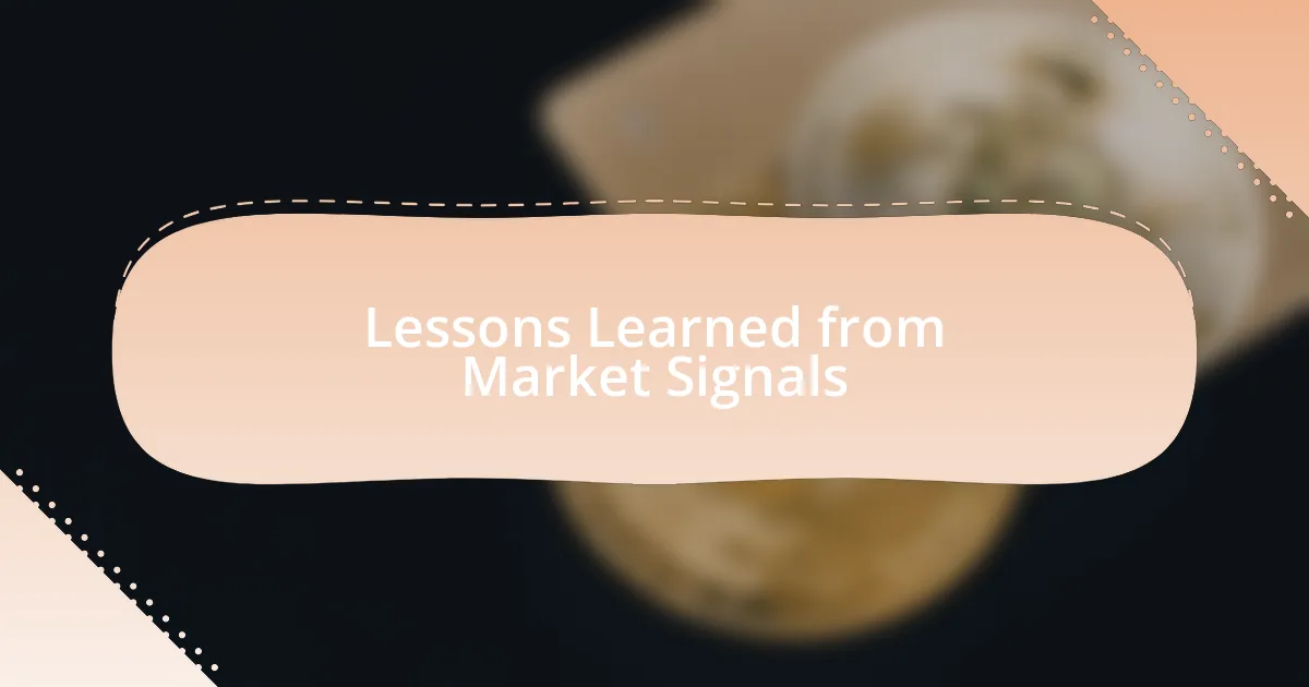 Lessons Learned from Market Signals