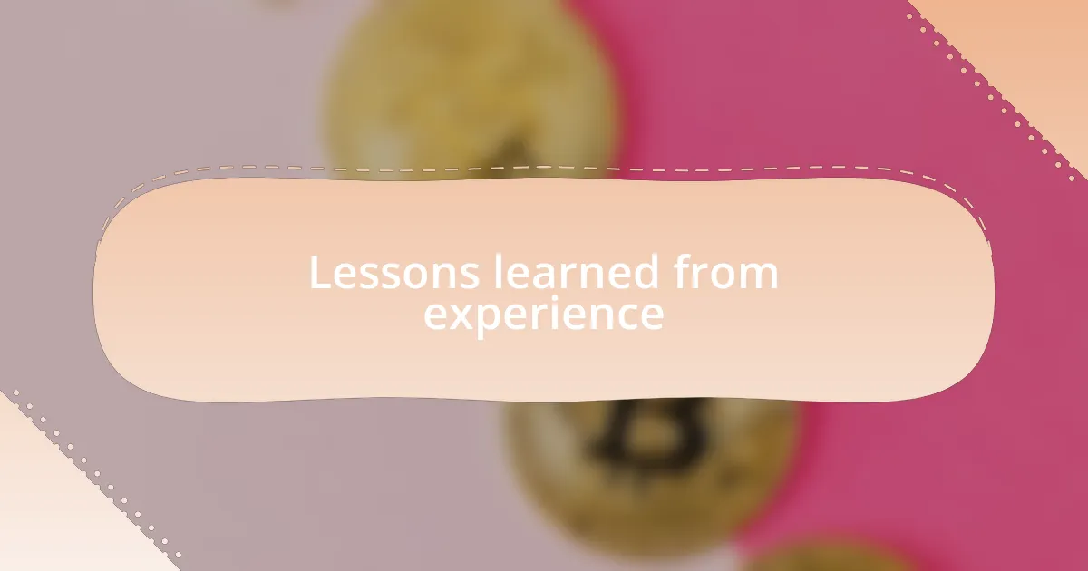 Lessons learned from experience