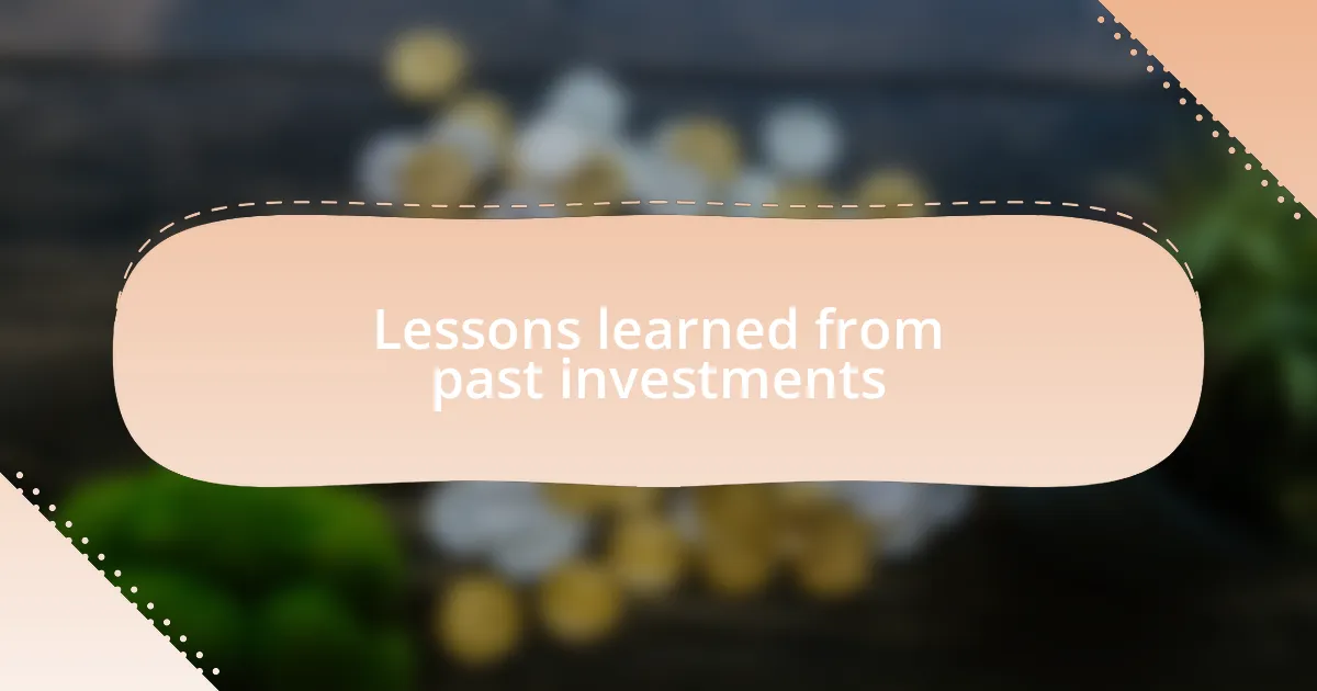 Lessons learned from past investments