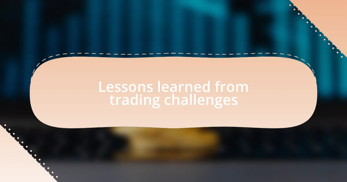 Lessons learned from trading challenges