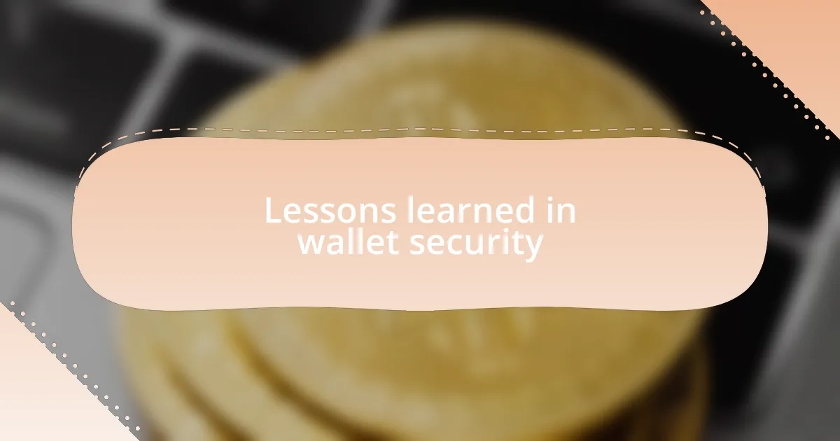 Lessons learned in wallet security