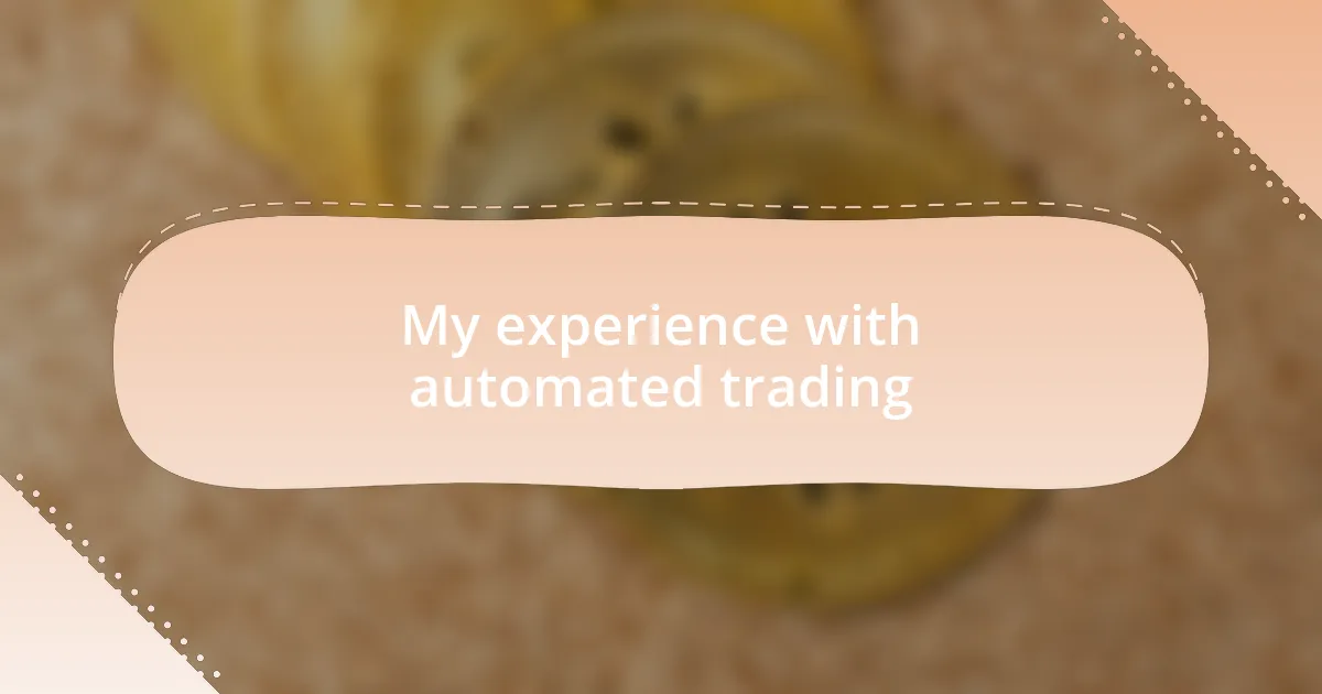 My experience with automated trading