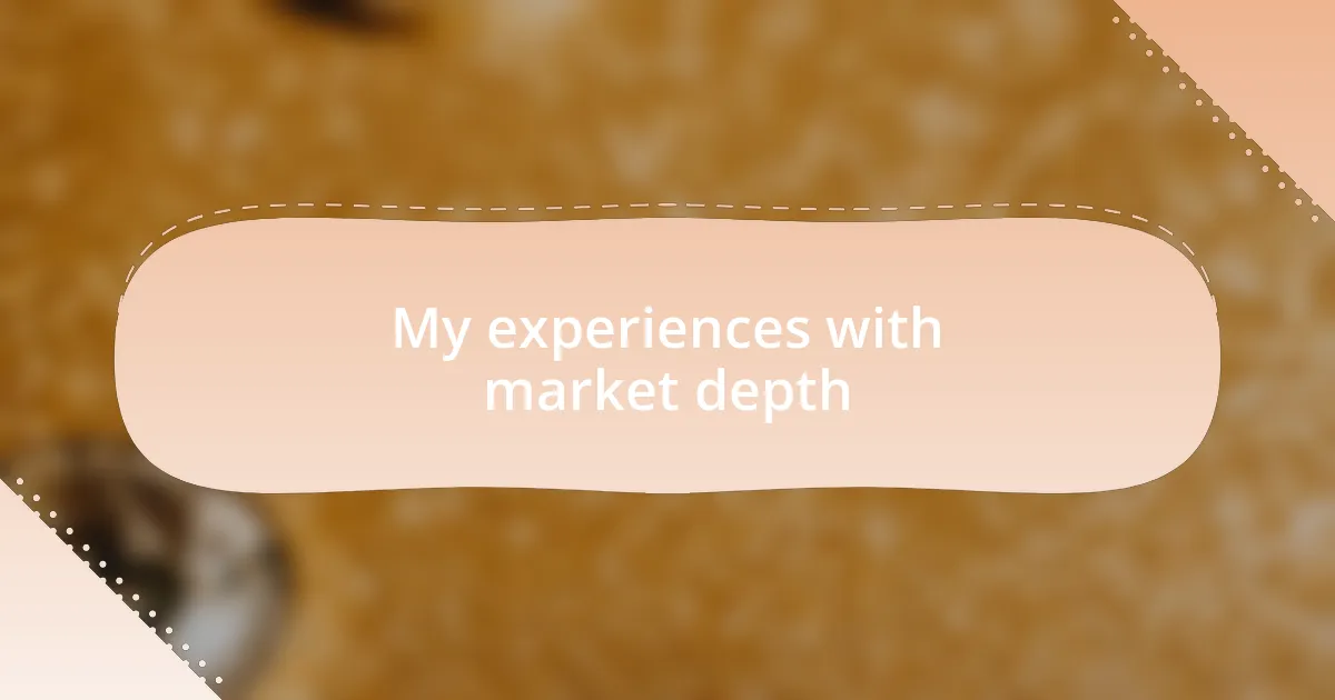 My experiences with market depth