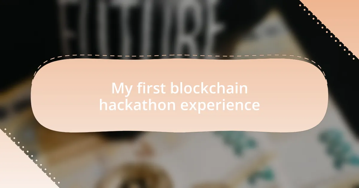 My first blockchain hackathon experience