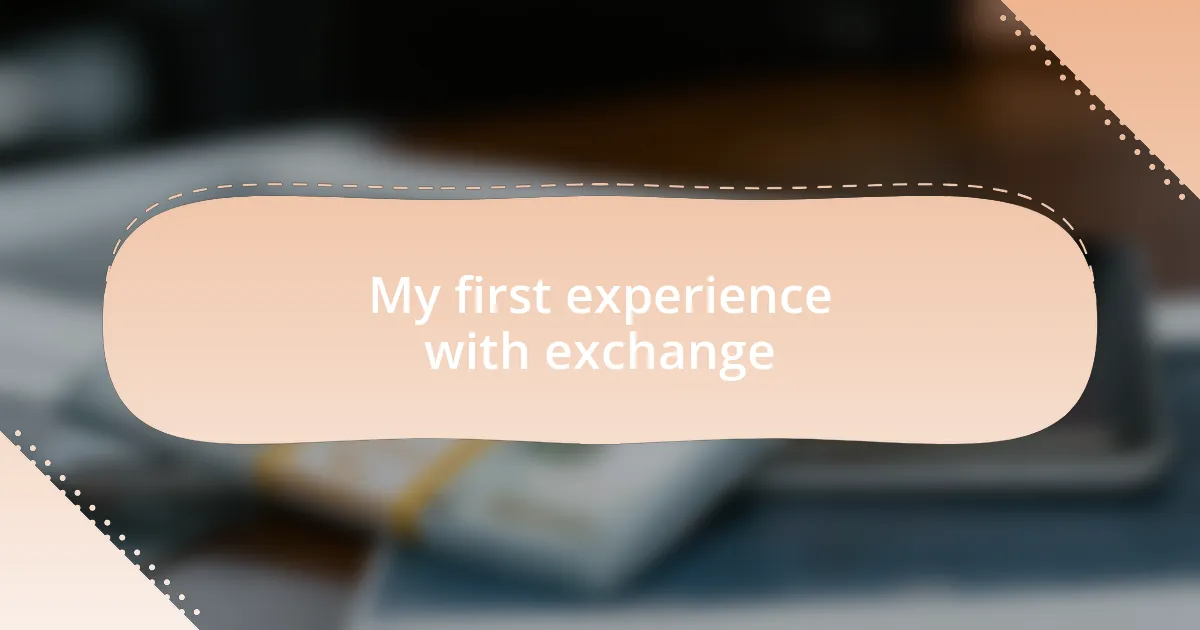 My first experience with exchange