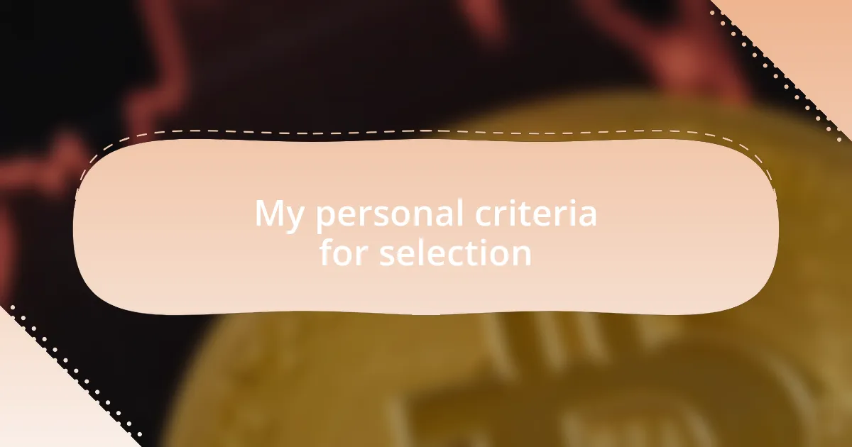 My personal criteria for selection
