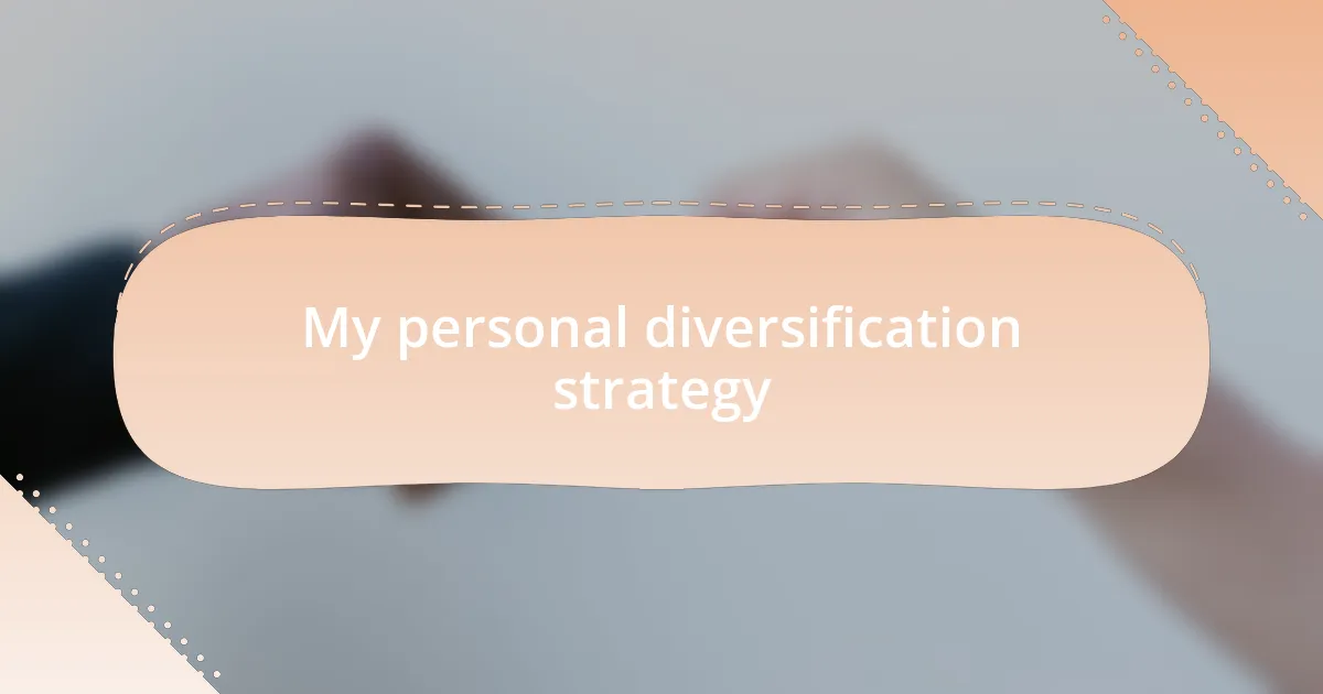My personal diversification strategy