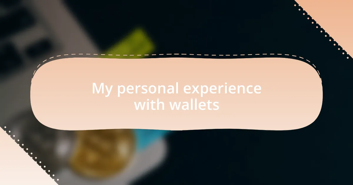 My personal experience with wallets