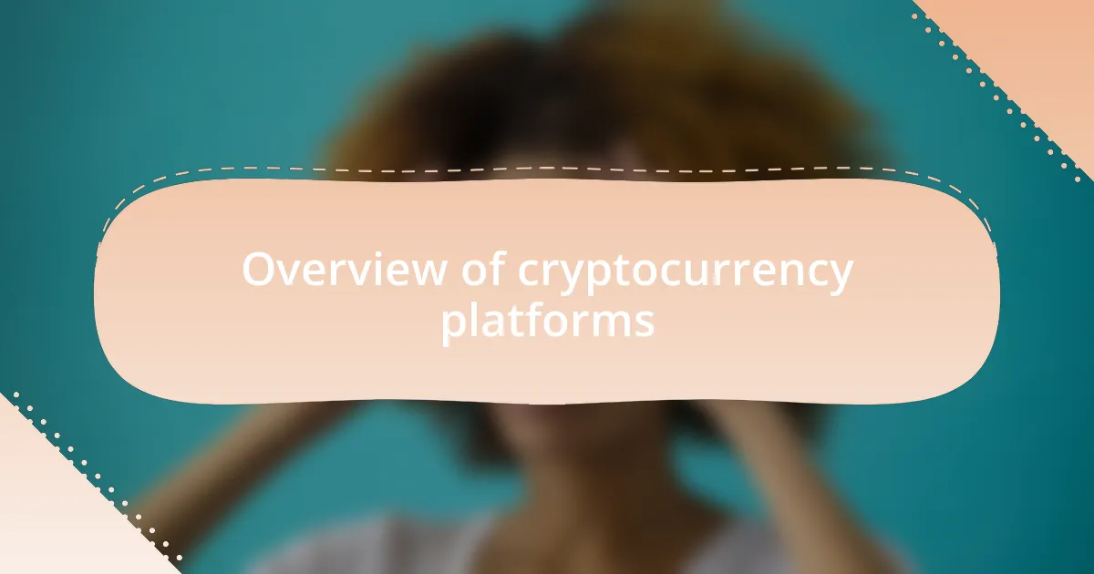 Overview of cryptocurrency platforms