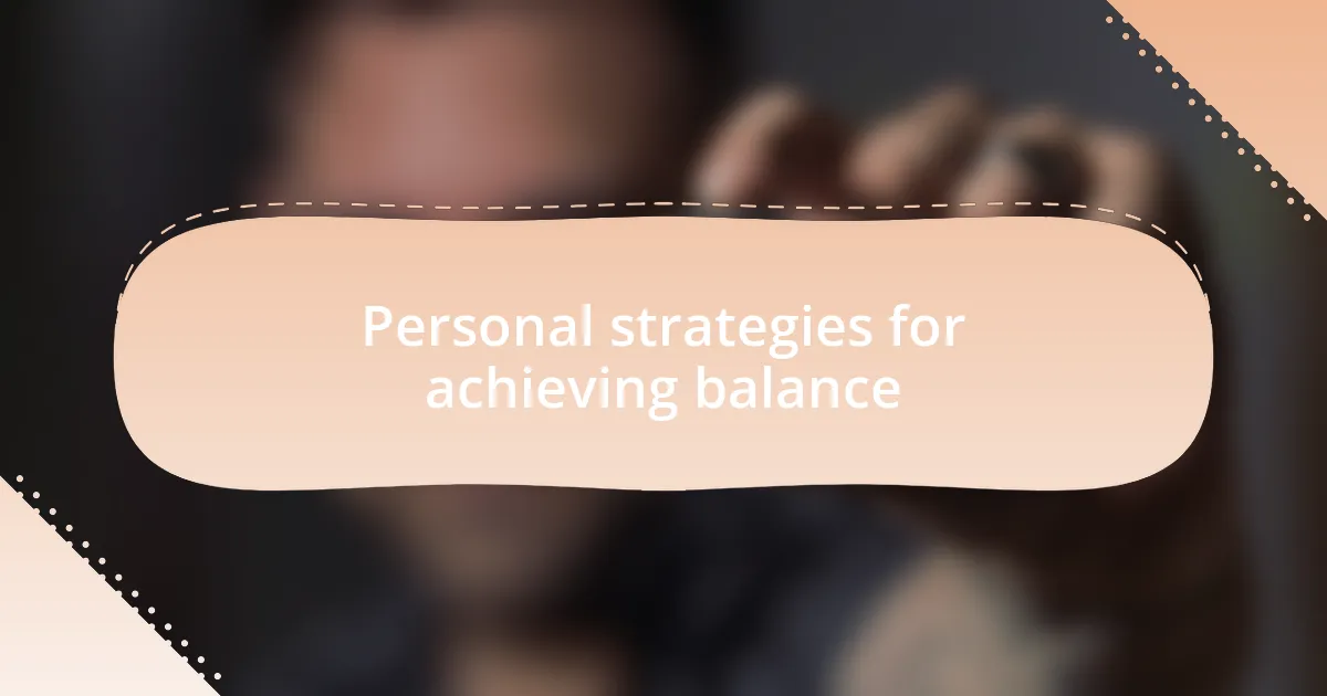 Personal strategies for achieving balance