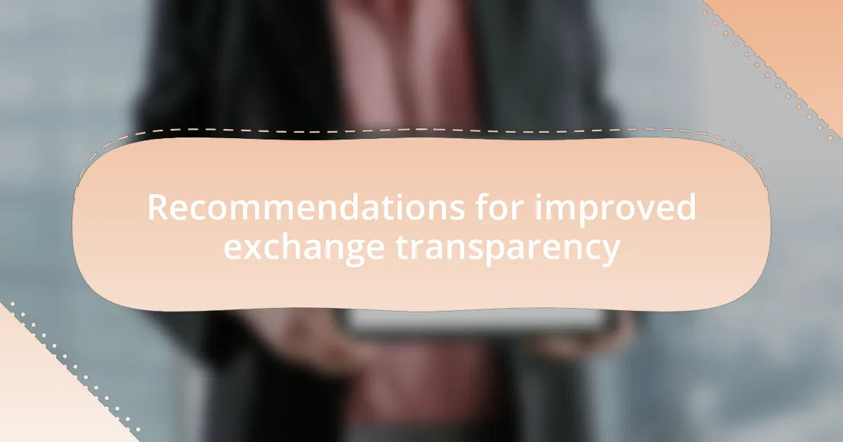 Recommendations for improved exchange transparency