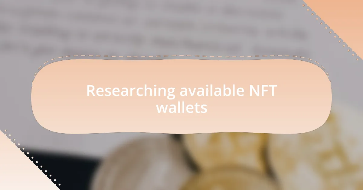 Researching available NFT wallets