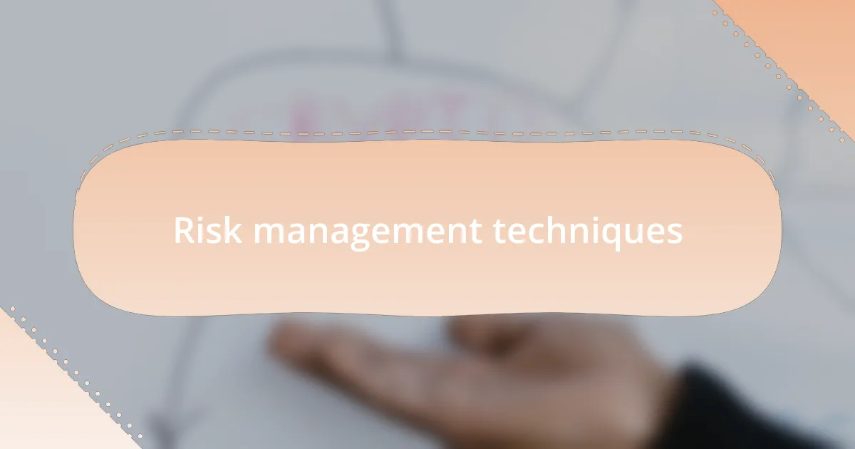 Risk management techniques