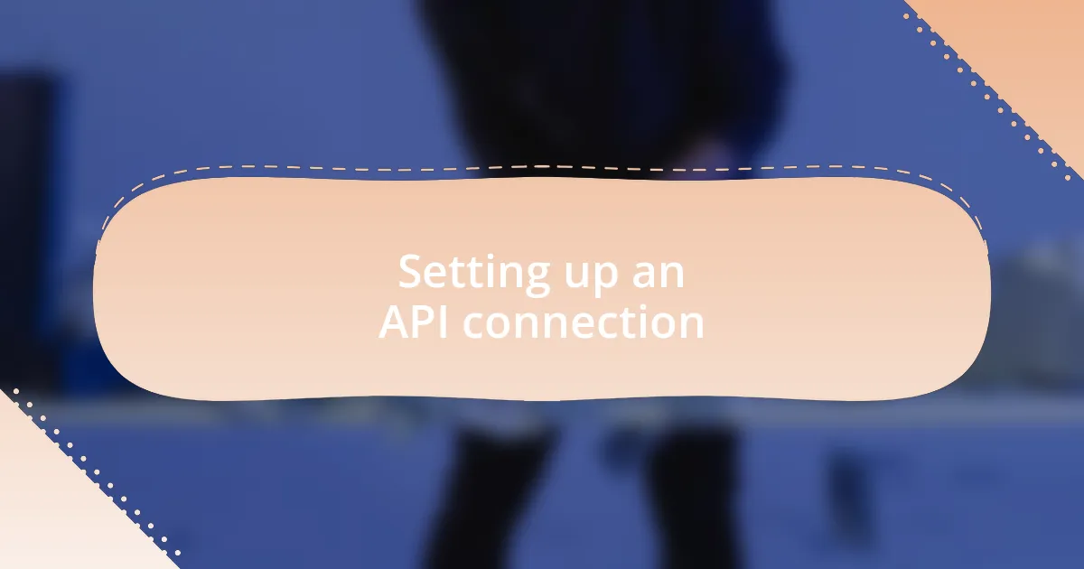 Setting up an API connection