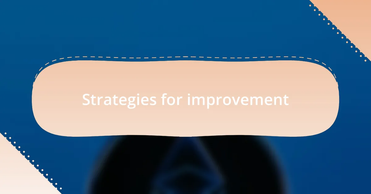 Strategies for improvement