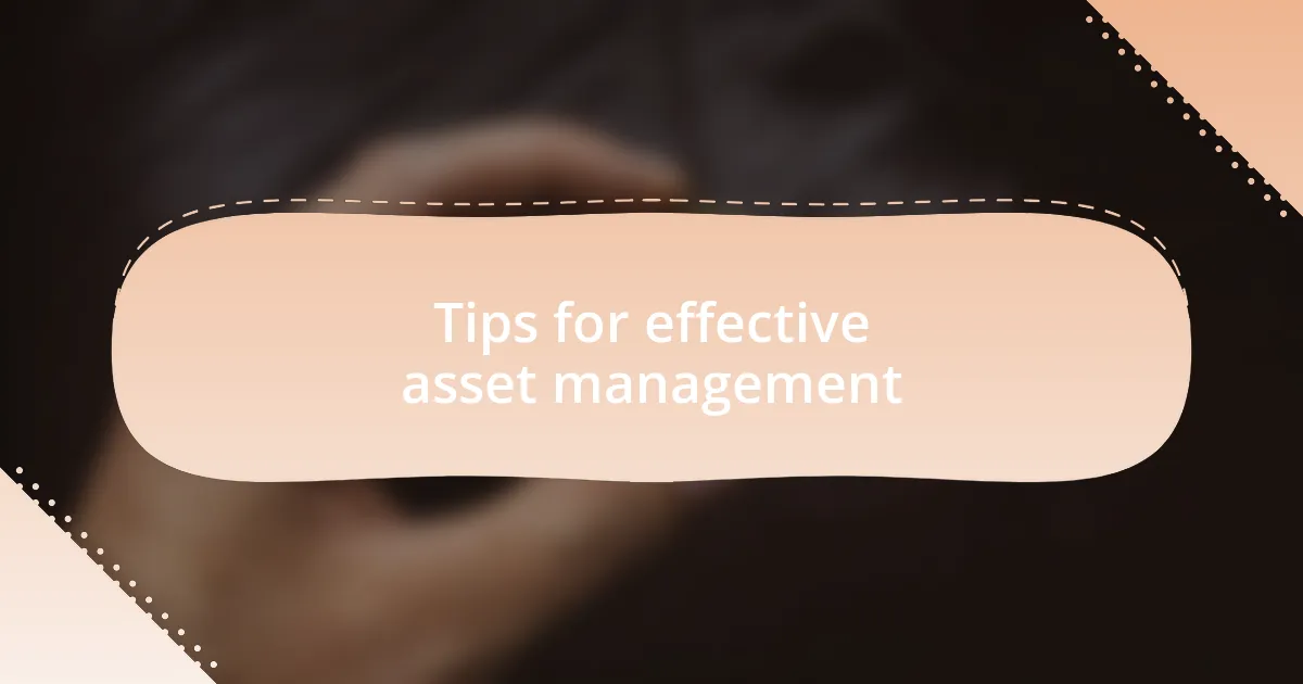 Tips for effective asset management