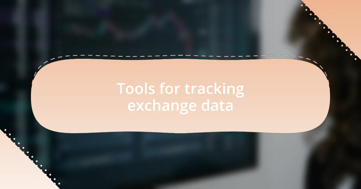 Tools for tracking exchange data
