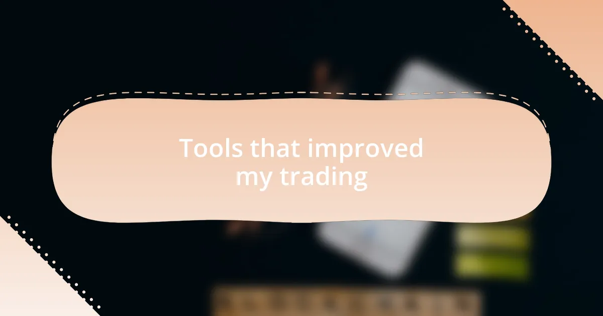 Tools that improved my trading